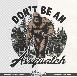 Pack 10 Bigfoot shirt design | Don’t be an Assquatch Png | Retro sublimation Png | Funny camping design | Hiking shirt print | Funny quote graphic