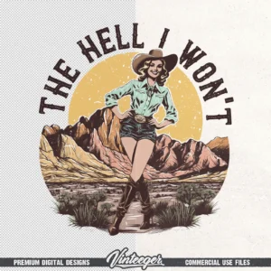 Western girl sublimation Png | Instant download | The hell I won’t Png | Western shirt png | Cowgirl sublimation Png | Sassy quote png