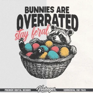 Bunnies are overrated stay feral PNG, Funny Easter raccoon t-shirt graphic, Feral Easter design, Humoros easter saying PNG, Retro Easter PNG