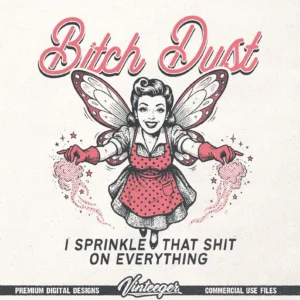 Humorous retro digital graphic – Funny fairy shirt design – Bitch dust PNG – Sassy digital print file – Adult humor PNG – Snarky women tee