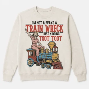 Funny Train Wreck Sweatshirt – Just Kidding Toot Toot Retro Crewneck