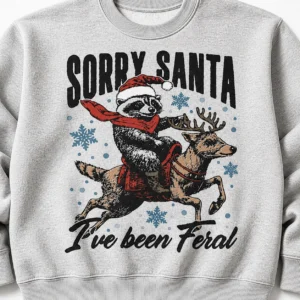 Sorry Santa I’ve Been Feral Sweatshirt – Funny Raccoon Christmas Crewneck Sorry Santa I’ve Been Feral Sweatshirt – Funny Raccoon Christmas Crewneck