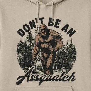 Funny Bigfoot Hoodie – Don’t Be An Assquatch Vintage Sasquatch Sweatshirt