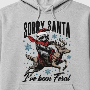 Sorry Santa I’ve Been Feral Hoodie – Funny Raccoon Christmas Sweatshirt