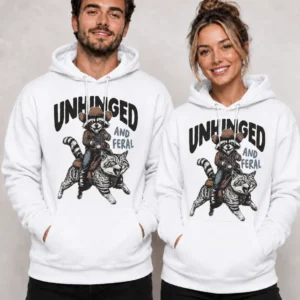 Unhinged and Feral Raccoon Hoodie