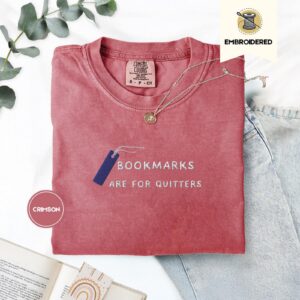 Crimson Bookmarks Are for Quitters Embroidered T-Shirt