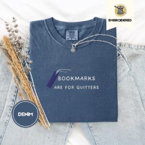Denim Bookmarks Are for Quitters Embroidered T-Shirt