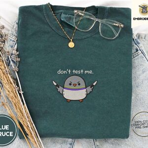 Blue Spruce Don't Test Me Pigeon Embroidered T-Shirt