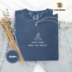 Denim Dost Thou Read The Smut Embroidered T-Shirt