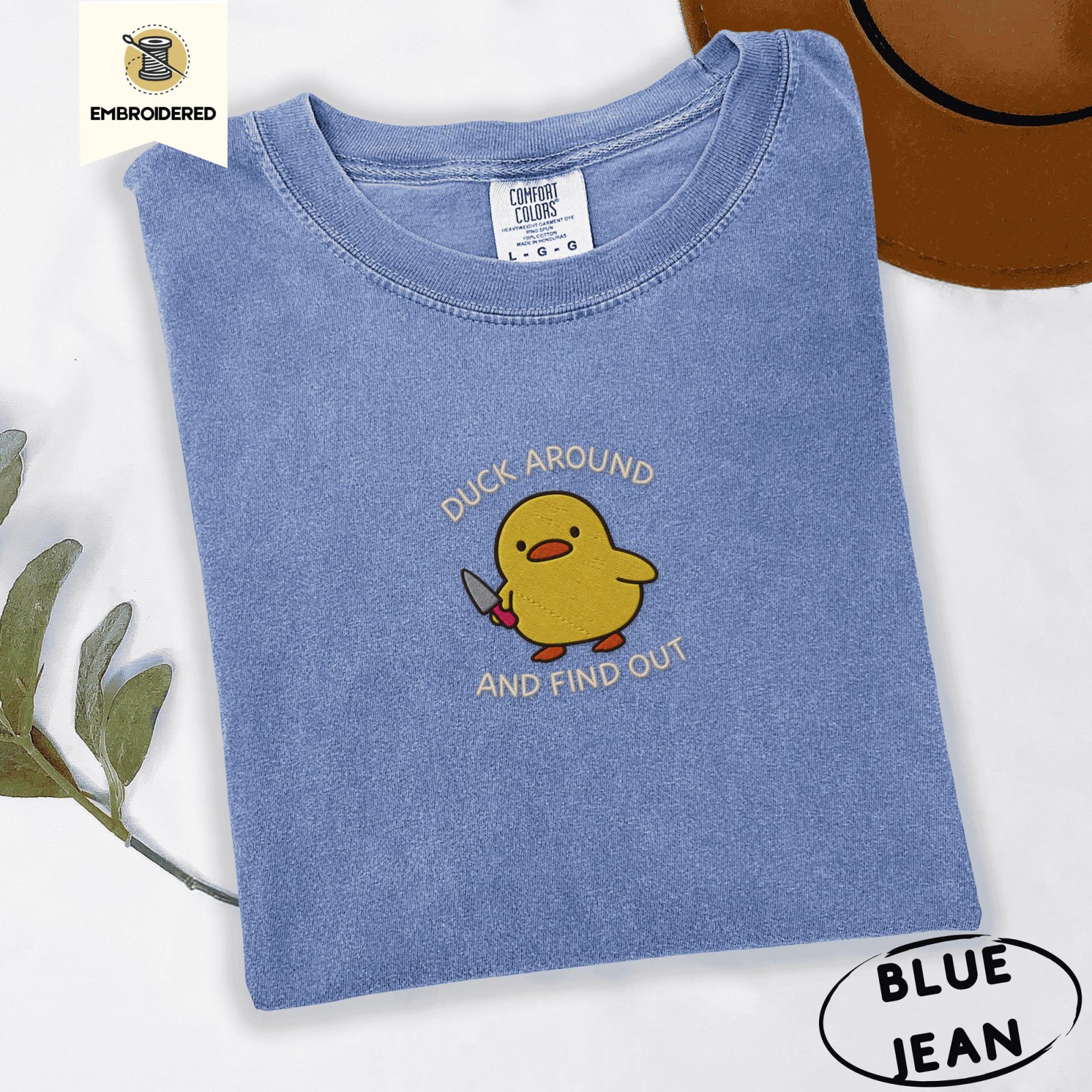 Blue Jean Duck Around and Find Out Embroidered T-Shirt
