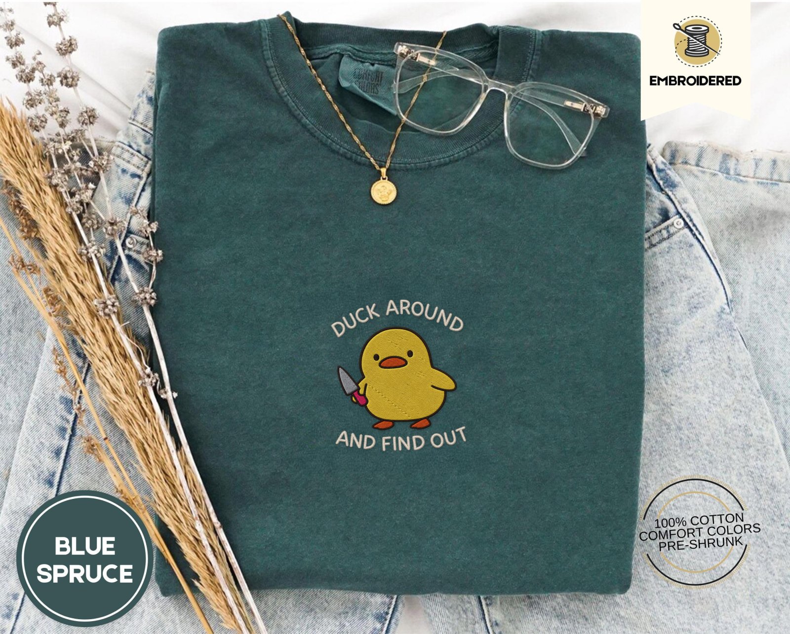 Blue Spruce Duck Around and Find Out Embroidered T-Shirt
