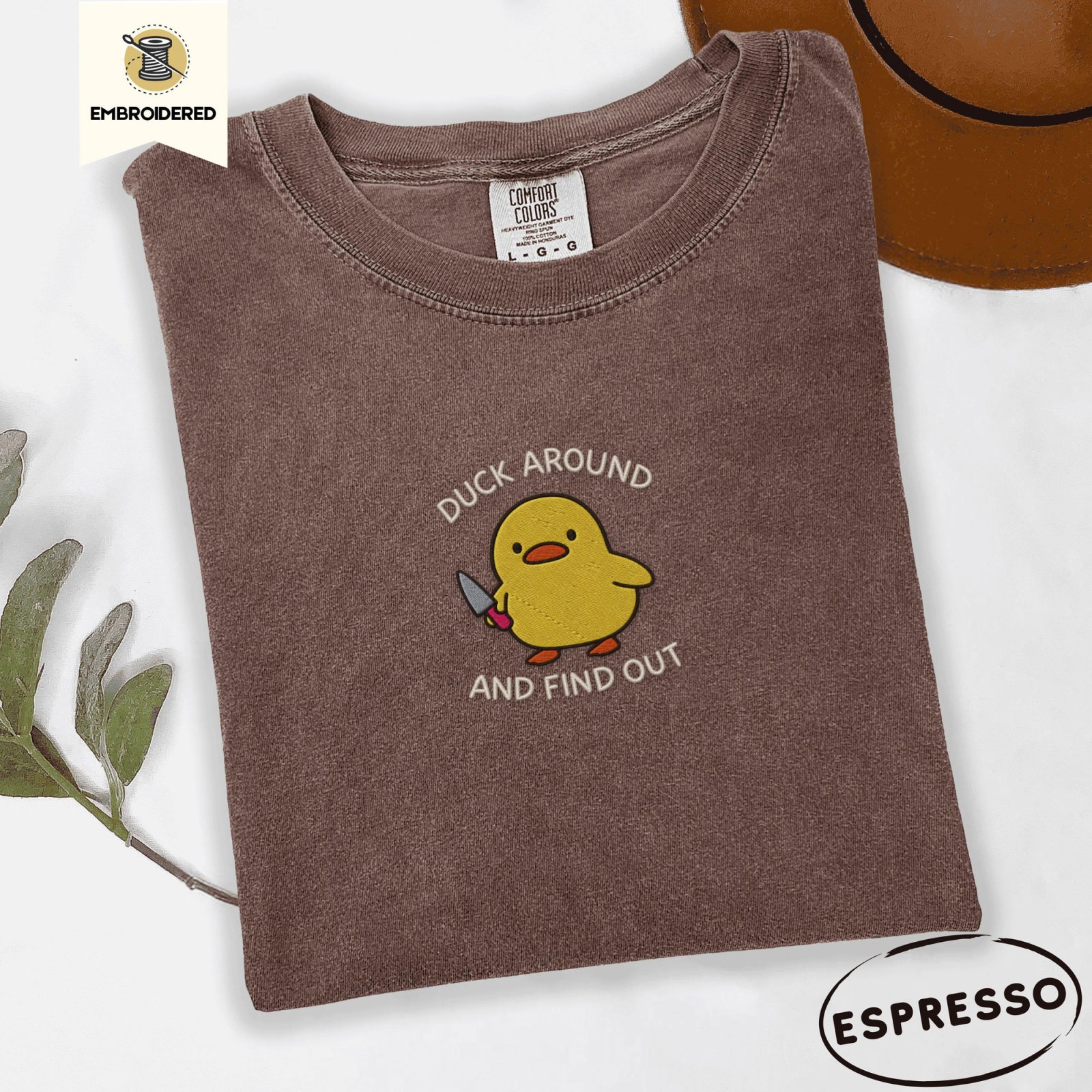 Espresso Duck Around and Find Out Embroidered T-Shirt