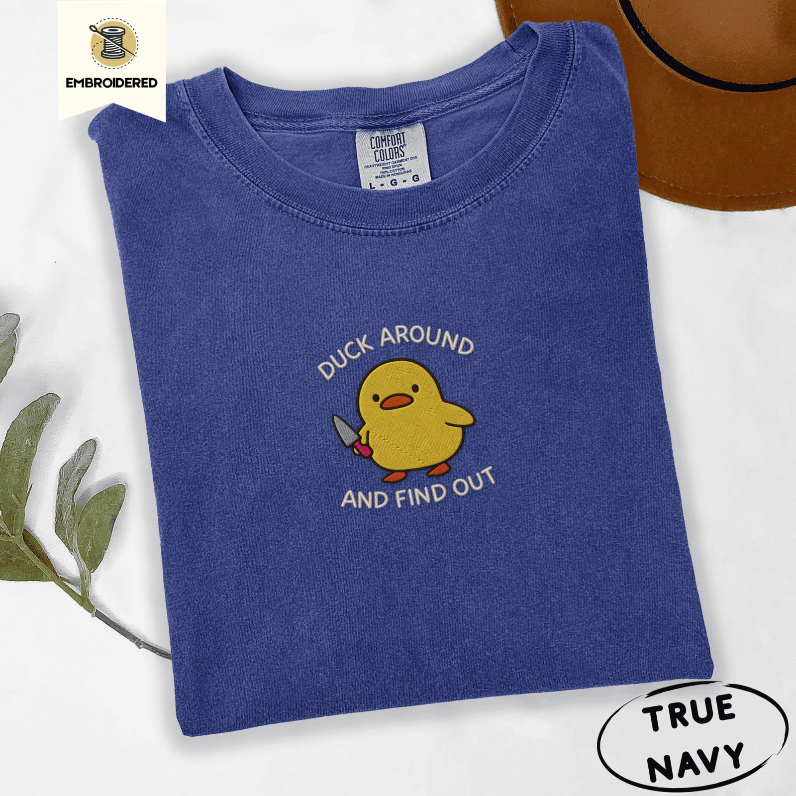 True Navy Duck Around and Find Out Embroidered T-Shirt