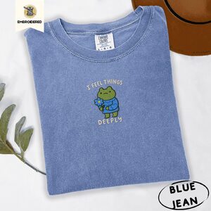 Blue Jean I Feel Things Deeply Frog Embroidered T-Shirt