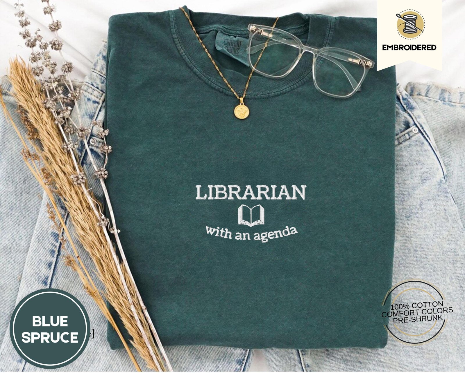 Blue Spruce Librarian With An Agenda Embroidered T-Shirt