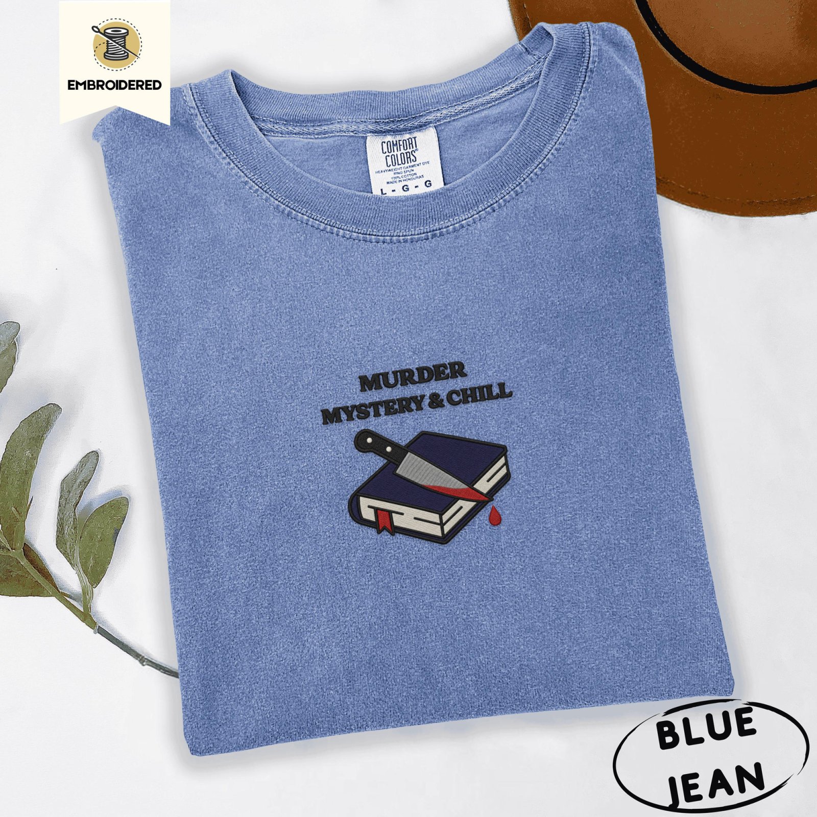 Blue Jean Murder Mystery and Chill Embroidered T-Shirt