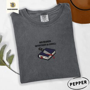 Pepper Murder Mystery and Chill Embroidered T-Shirt