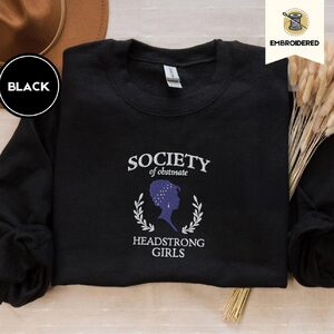 Black Society of Obstinate Headstrong Girls Embroidered Sweatshirt