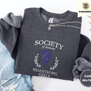 Dark Heather Society of Obstinate Headstrong Girls Embroidered Sweatshirt